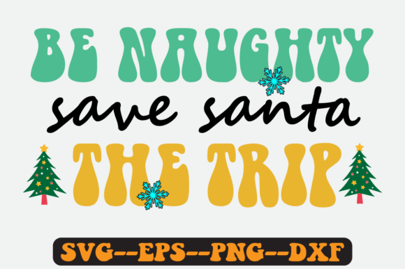 Review: Be Naughty Save Santa Quote Retro Svg for Embroidery