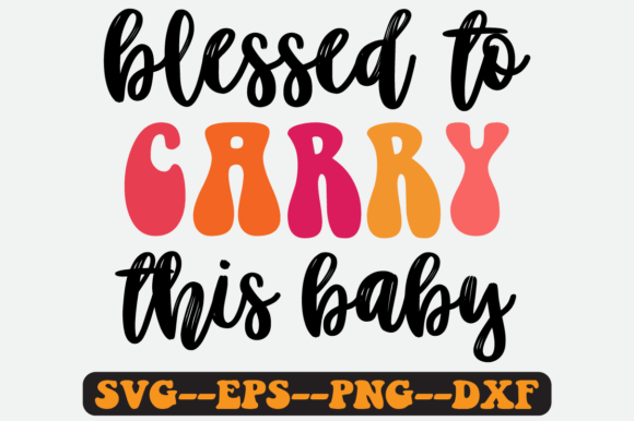 Review: Blessed to Carry This Baby Retro SVG for Embroidery