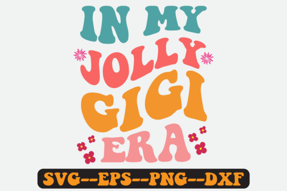 Review: In My Jolly Gigi Era Quote Retro Svg for Embroidery