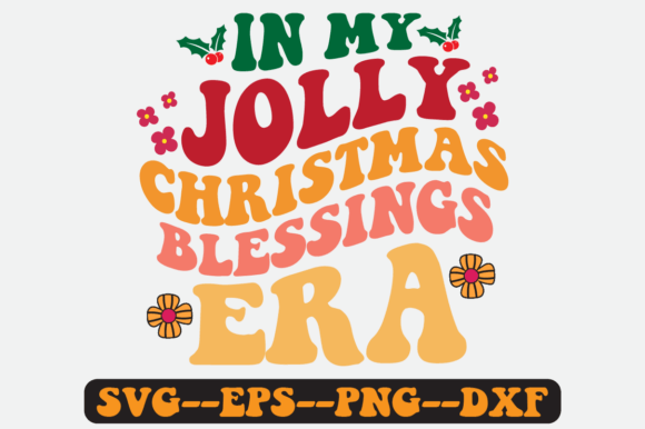 Reviewing In My Jolly Christmas Blessings Era Svg