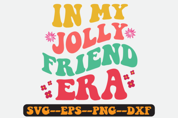 Reviewing In My Jolly Friend Era Quote Retro Svg